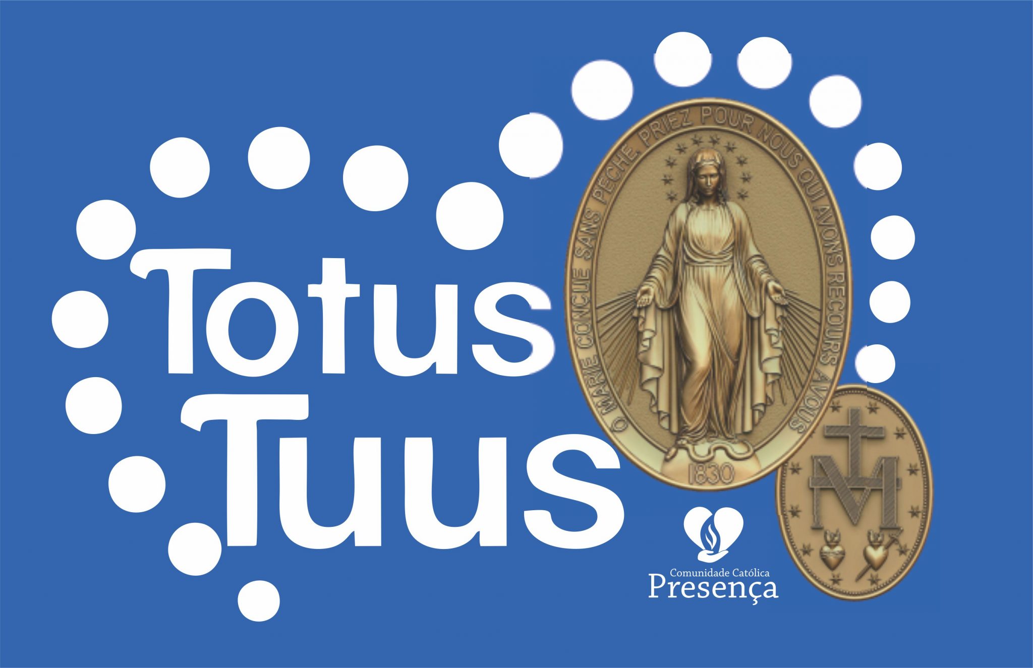 TOTUS TUUS MARIE, UM CAMINHO SEGURO DE SANTIDADE – Comunidade Católica ...